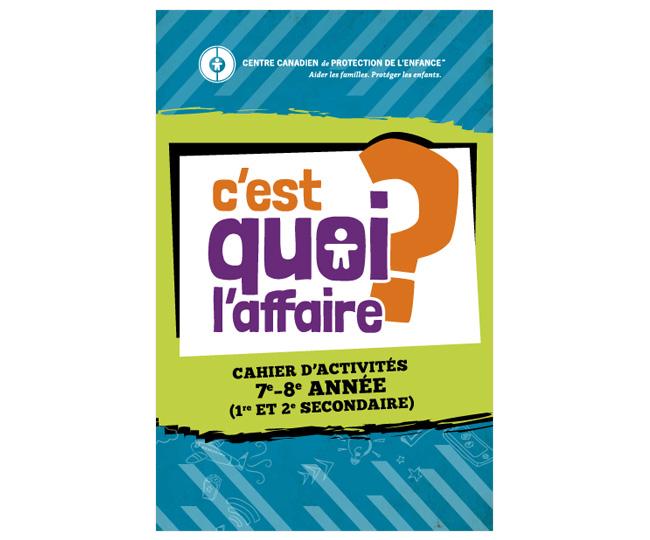 Cahier d'activités « C’est quoi l’affaire? » (7e-8e année/1re-2e secondaire)